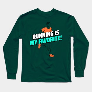 Running Is My Favorite! Running Long Sleeve T-Shirt